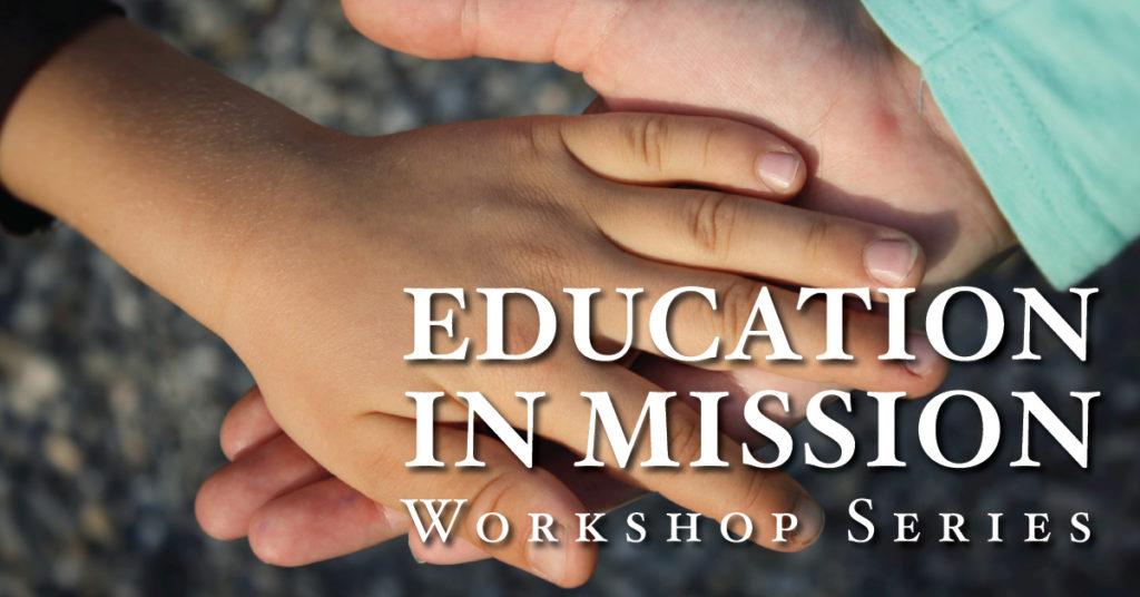 Education in Mission Workshop Series